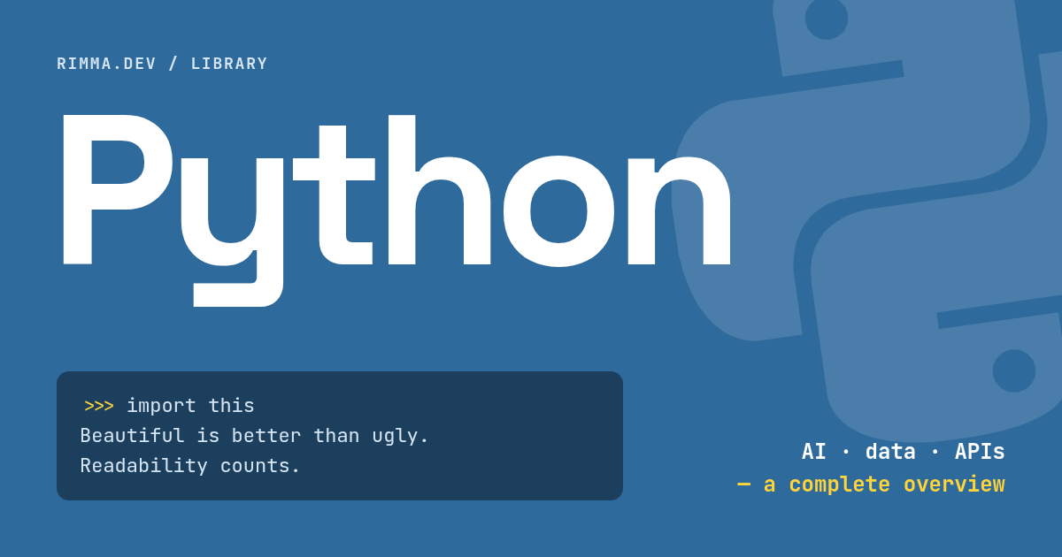 Python: a huge white “Python” on the blue of the language, a large faded Python logo and an interpreter window with “import this” — Beautiful is better than ugly, Readability counts
