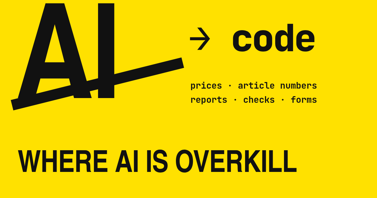 Where AI is overkill: a yellow poster with the crossed-out letters “AI” and an arrow to code